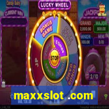 maxxslot .com